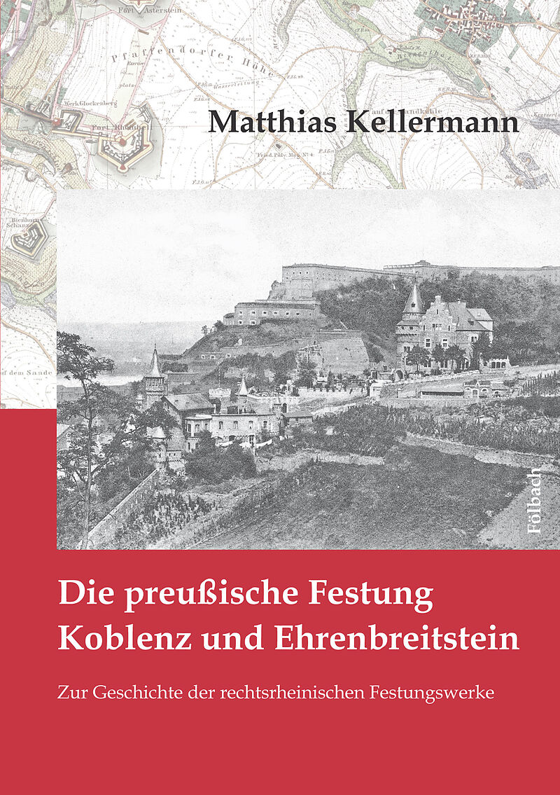 Die preußische Festung Koblenz und Ehrenbreitstein