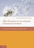 E-Book (epub) Wie Traumata in die nächste Generation wirken von Udo Baer, Gabriele Frick-Baer