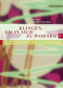 E-Book (epub) Klingen, um in sich zu wohnen, Band 2 von Gabriele Frick-Baer, Gabriele Frick-Baer