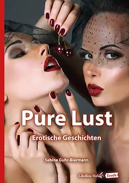 E-Book (epub) Pure Lust von Sabine Guhr-Biermann
