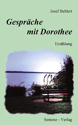 E-Book (epub) Gespräche mit Dorothee von Josef Behlert