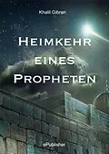 E-Book (epub) Heimkehr eines Propheten von Khalil Gibran