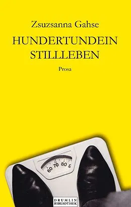 E-Book (epub) Hundertundein Stillleben von Zsuzsanna Gahse