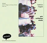 Audio CD (CD/SACD) wir schlafen nicht von Kathrin Röggla