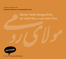 Audio CD (CD/SACD) Meiner Seele Morgenlicht, sei nicht fern, o sei nicht fern von Rumi