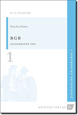 Kartonierter Einband Juristische Grundkurse / Band 1 - BGB, Allgemeiner Teil von Hans P Richter
