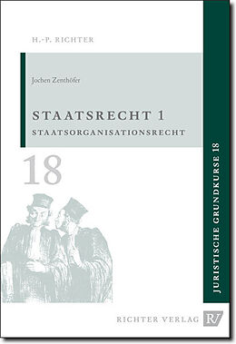 Kartonierter Einband Juristische Grundkurse / Band 18 - Staatsrecht 1 von Jochen Zenthöfer