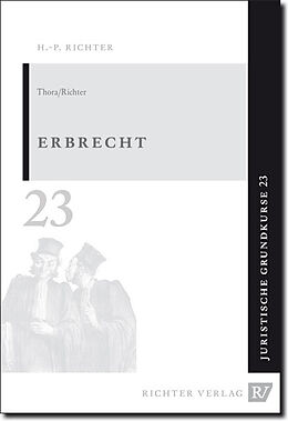 Kartonierter Einband Juristische Grundkurse / Band 23 - Erbrecht von Hans Peter Richter, Hans Peter Richter