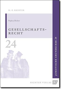 Kartonierter Einband Juristische Grundkurse / Band 24 - Gesellschaftsrecht von Kai Pöpken, Hans P Richter