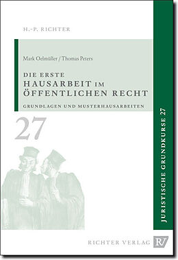 Kartonierter Einband Juristische Grundkurse / Band 27 - Die erste Hausarbeit im Öffentlichen Recht von Peters, Oelmüller