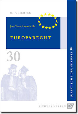 Kartonierter Einband Juristische Grundkurse / Band 30 - Europarecht von Jean C Alexandre Ho