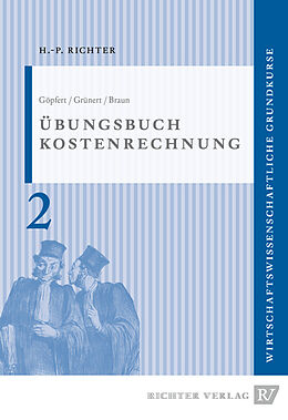 Kartonierter Einband Übungsbuch zur Kostenrechnung von Ingrid Prof.Dr. Göpfert, Marc Dr. Grünert, David Dr. Braun
