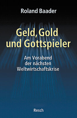 Kartonierter Einband Geld, Gold und Gottspieler von Roland Baader