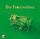 Audio CD (CD/SACD) Der Froschkönig. CD von Jacob Grimm, Wilhelm Grimm