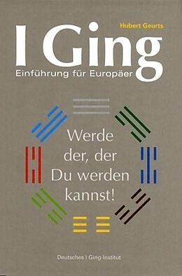 Fester Einband I Ging - Einführung für Europäer von Hubert Geurts