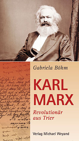 Geheftet Karl Marx Revolutionär aus Trier von Gabriela Böhm