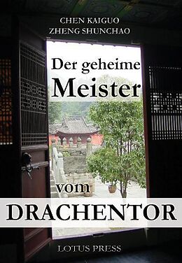 Kartonierter Einband Der geheime Meister vom Drachentor von Chen Kaiguo, Zheng Shunchao