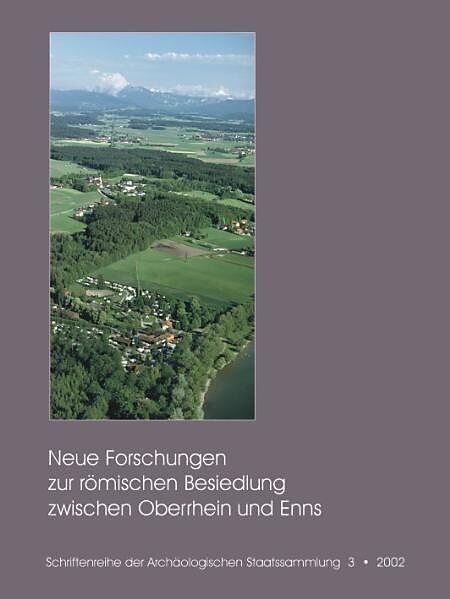 Neue Forschungen zur römischen Besiedlung zwischen Oberrhein und Enns