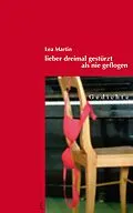 E-Book (epub) Lieber dreimal gestürzt Als nie geflogen von Lea Martin