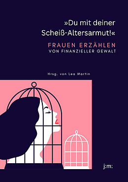 Kartonierter Einband »Du mit deiner Scheiß-Altersarmut!« von Lea Martin