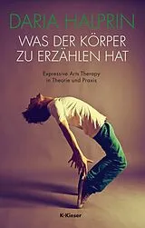 Kartonierter Einband (Kt) Was der Körper zu erzählen hat von Daria Halprin