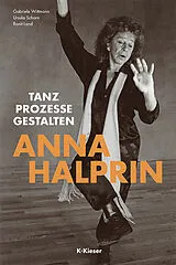 Kartonierter Einband Anna Halprin von Gabriele Wittmann, Ursula Schorn, Ronit Land