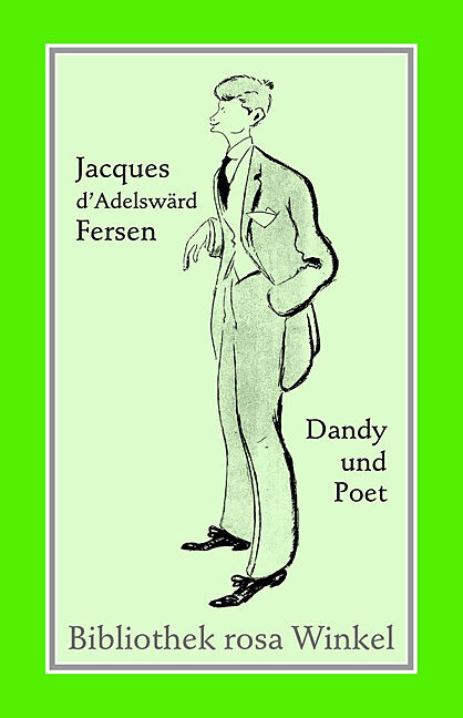 Jacques d'Adelswärd-Fersen. Dandy und Poet