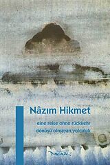 Fester Einband Eine Reise ohne Rückkehr von Nâzim Hikmet