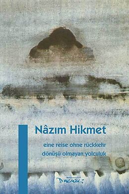 Fester Einband Eine Reise ohne Rückkehr von Nâzim Hikmet