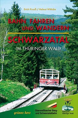 Kartonierter Einband Bahn fahren und wandern - Schwarzatal im Thüringer Wald von Erich Krauß, Helmut Witticke