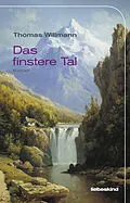 E-Book (epub) Das finstere Tal von Thomas Willmann