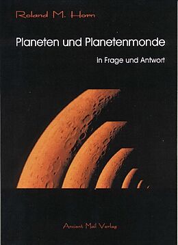 Kartonierter Einband Planeten und Planetenmonde in Frage und Antwort von Roland M Horn