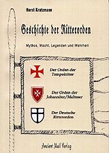 Kartonierter Einband Die Geschichte der Ritterorden von Horst Kratzmann