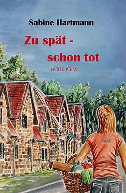 E-Book (epub) Zu spät schon tot von Sabine Hartmann
