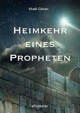 E-Book (pdf) Heimkehr eines Propheten von Khalil Gibran