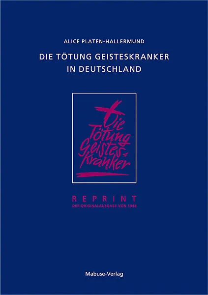 Die Tötung Geisteskranker in Deutschland