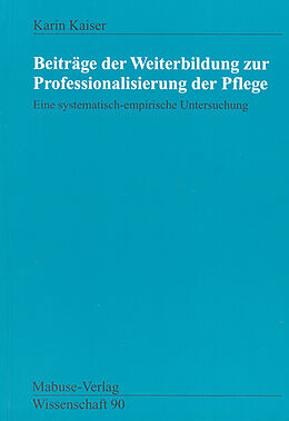 Paperback Beiträge der Weiterbildung zur Professionalisierung der Pflege von Karin Kaiser