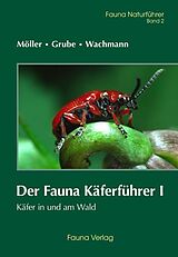 Fester Einband Der Fauna Käferführer I von Georg Möller, Reiner Grube, Ekkehard Wachmann
