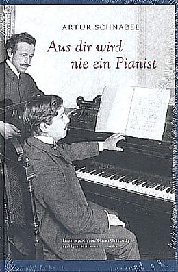 Fester Einband Aus dir wird nie ein Pianist von Artur Schnabel