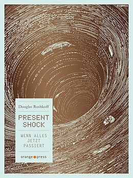 Kartonierter Einband Present Shock von Douglas Rushkoff