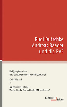 Fester Einband Rudi Dutschke Andreas Baader und die RAF von Jan Philipp Reemtsma, Karin Wieland, Wolfgang Kraushaar