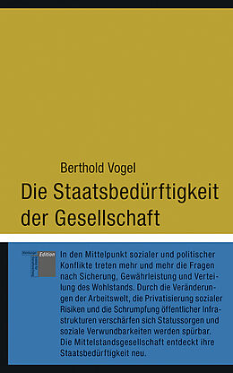 Fester Einband Die Staatsbedürftigkeit der Gesellschaft von Berthold Vogel