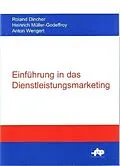 E-Book (pdf) Einführung in das Dienstleistungsmarketing von Roland Dincher, Heinrich Müller-Godeffroy, Anton Wengert