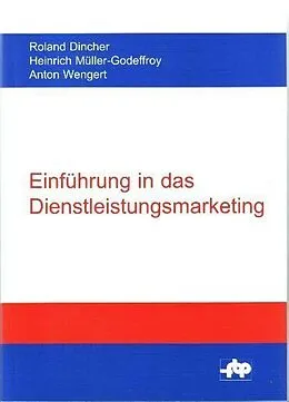 E-Book (pdf) Einführung in das Dienstleistungsmarketing von Roland Dincher, Heinrich Müller-Godeffroy, Anton Wengert
