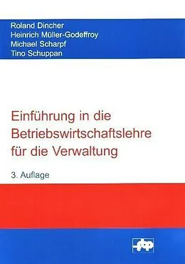 E-Book (pdf) Einführung in die Betriebswirtschaftslehre für die Verwaltung von Roland Dincher, Heinrich Müller-Godeffroy, Michael Scharpf