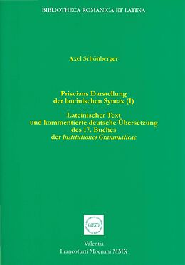 Kartonierter Einband Priscians Darstellung der lateinischen Syntax (I) von Axel Schönberger