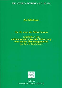 Kartonierter Einband Die Ars minor des Aelius Donatus von Axel Schönberger