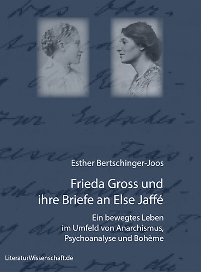 Frieda Gross und ihre Briefe an Else Jaffé