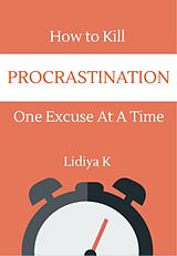 E-Book (epub) How to Kill Procrastination von Lidiya K