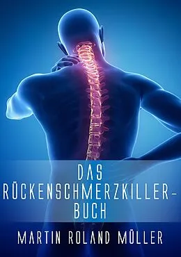 E-Book (epub) Das Rückenschmerzkiller-Buch von Martin Roland Müller